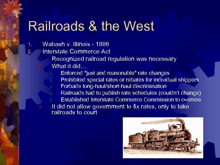 Railroads & the West 1. 2. Wabash v. Illinois - 1886 Interstate Commerce Act