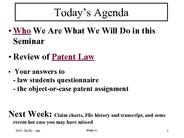 Today’s Agenda • Who We Are What We Will Do in this Seminar •