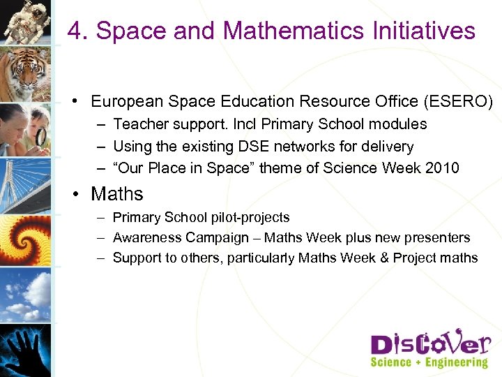 4. Space and Mathematics Initiatives • European Space Education Resource Office (ESERO) – Teacher