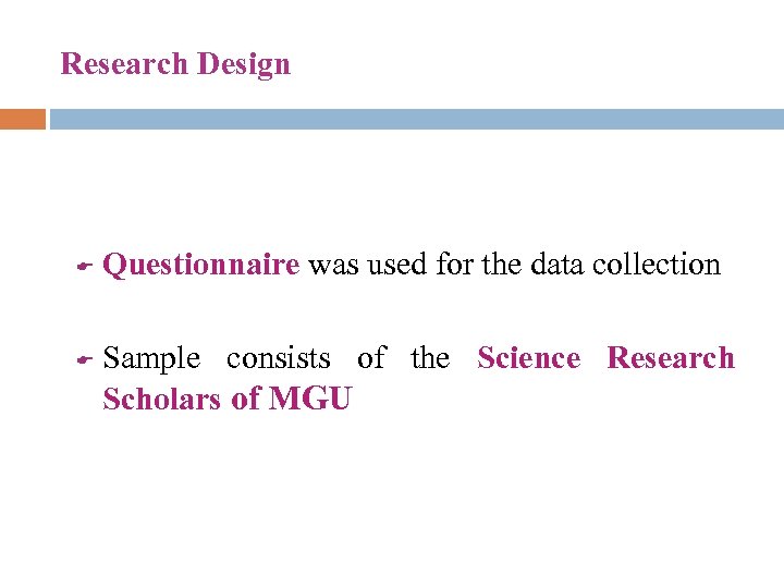 Research Design E E Questionnaire was used for the data collection Sample consists of