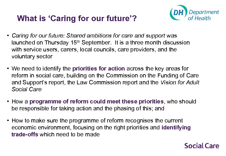 What is ‘Caring for our future’? • Caring for our future: Shared ambitions for