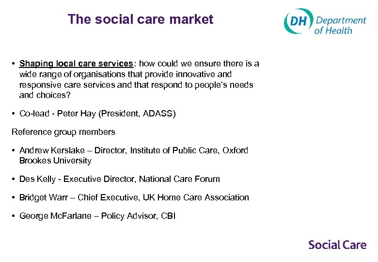 The social care market • Shaping local care services: how could we ensure there