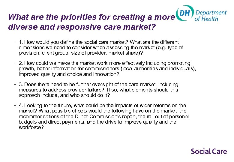 What are the priorities for creating a more diverse and responsive care market? •