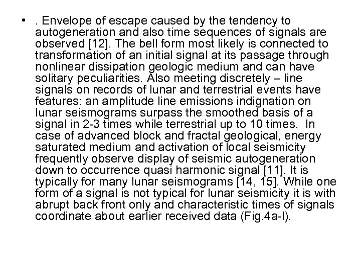  • . Envelope of escape caused by the tendency to autogeneration and also