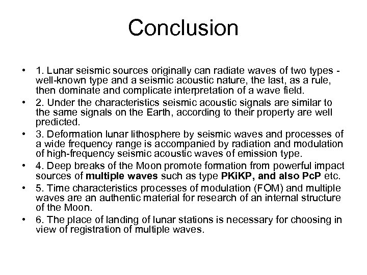 Conclusion • 1. Lunar seismic sources originally can radiate waves of two types -