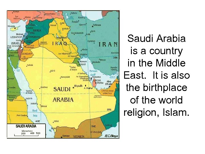 Saudi Arabia is a country in the Middle East. It is also the birthplace