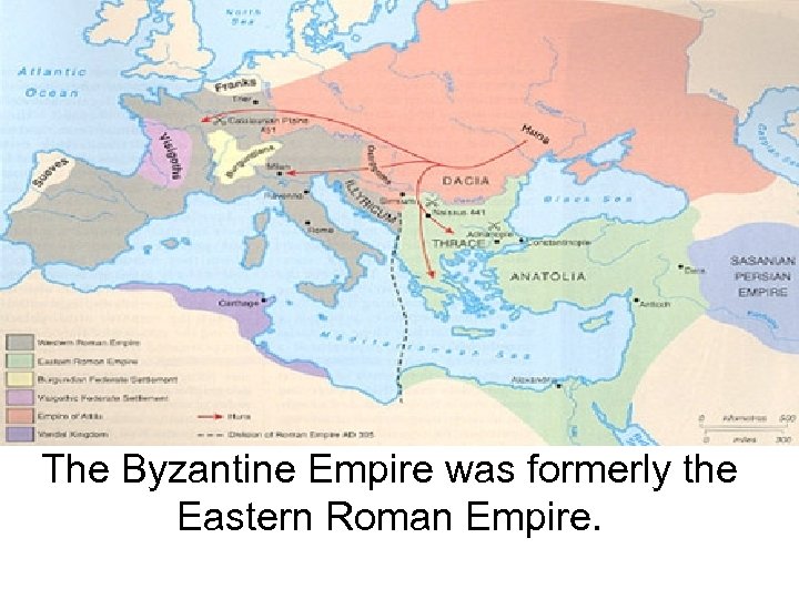 The Byzantine Empire was formerly the Eastern Roman Empire. 