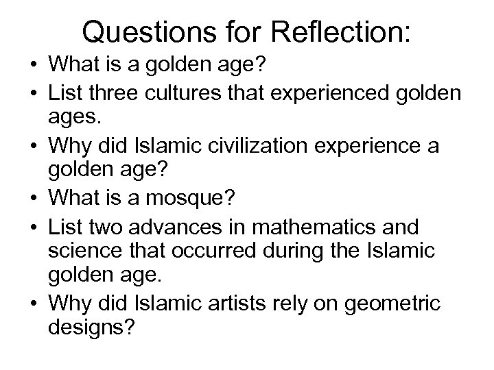 Questions for Reflection: • What is a golden age? • List three cultures that