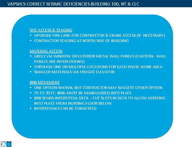 VAPSHCS CORRECT SEISMIC DEFICIENCIES BUILDING 100, NT & CLC SITE ACCESS & STAGING •