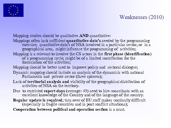 Weaknesses (2010) Mapping studies should be qualitative AND quantitative: Mappings often lack sufficient quantitative