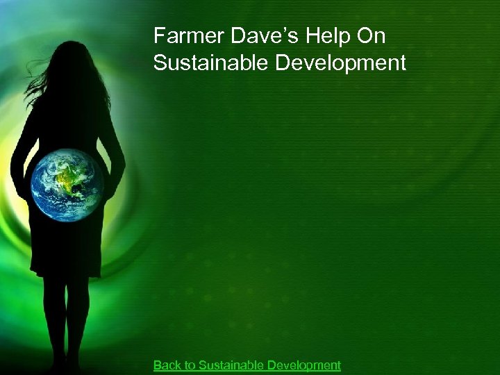 Farmer Dave’s Help On Sustainable Development Back to Sustainable Development 