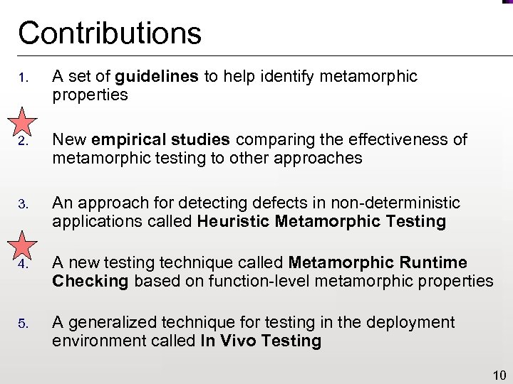 Contributions 1. A set of guidelines to help identify metamorphic properties 2. New empirical