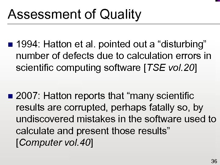 Assessment of Quality n 1994: Hatton et al. pointed out a “disturbing” number of