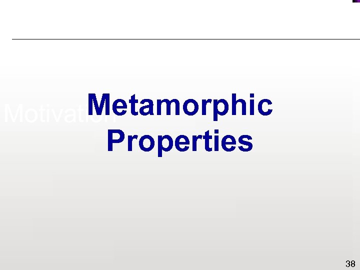 Metamorphic Motivation Properties 38 