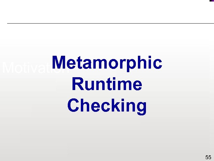 Metamorphic Motivation Runtime Checking 55 