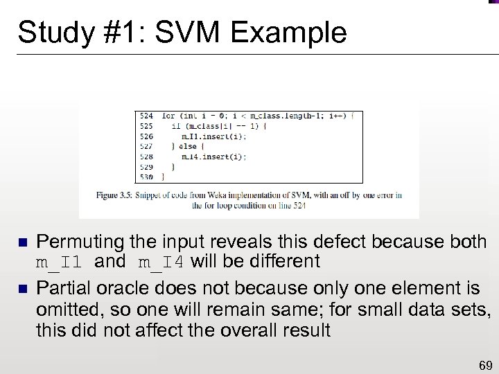 Study #1: SVM Example n n Permuting the input reveals this defect because both