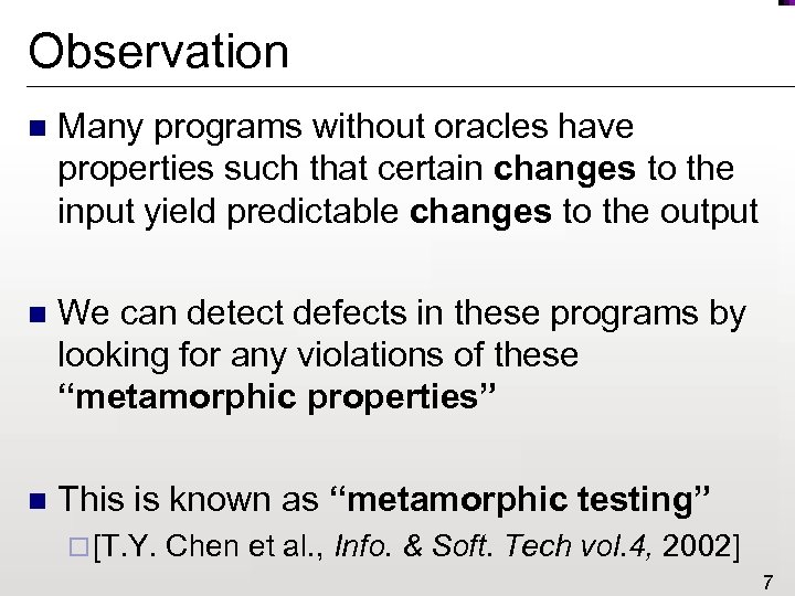 Observation n Many programs without oracles have properties such that certain changes to the