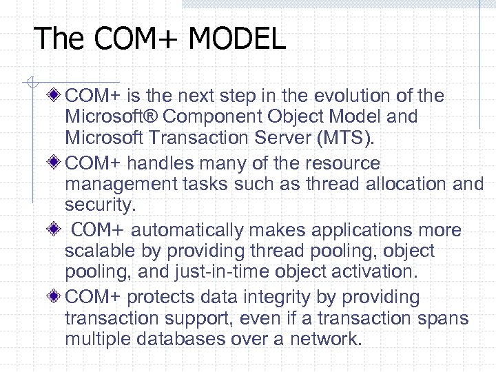 The COM+ MODEL COM+ is the next step in the evolution of the Microsoft®