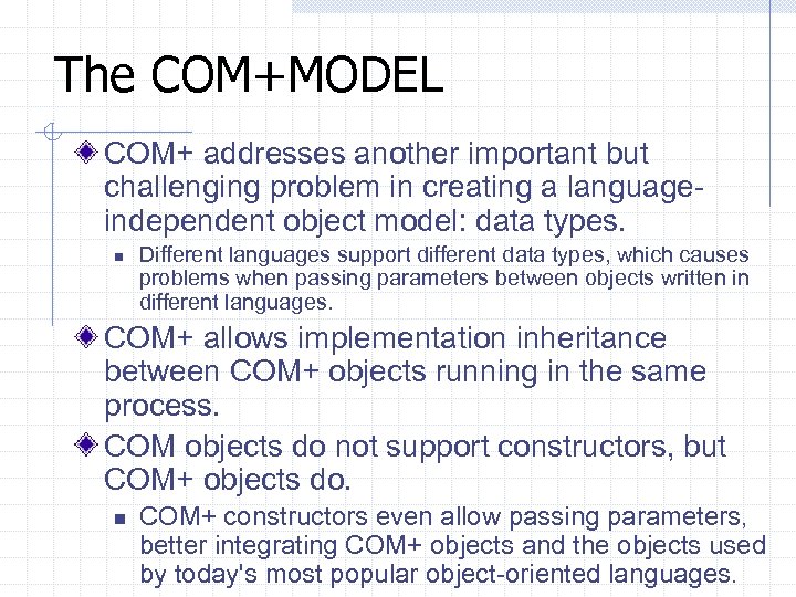 The COM+MODEL COM+ addresses another important but challenging problem in creating a languageindependent object