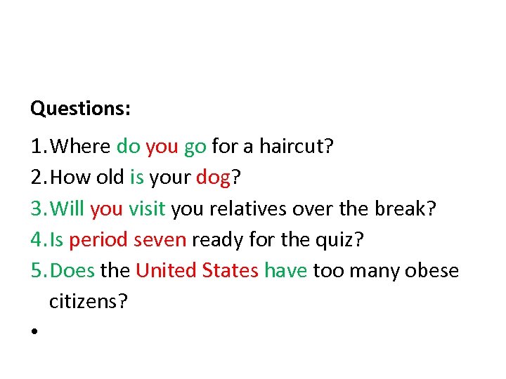 Questions: 1. Where do you go for a haircut? 2. How old is your