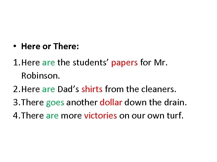  • Here or There: 1. Here are the students’ papers for Mr. Robinson.