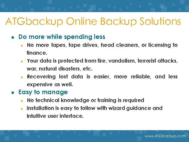 ATGbackup Online Backup Solutions l Do more while spending less l l No more