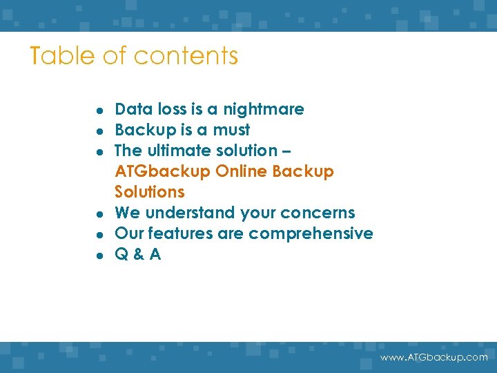Table of contents l l l Data loss is a nightmare Backup is a
