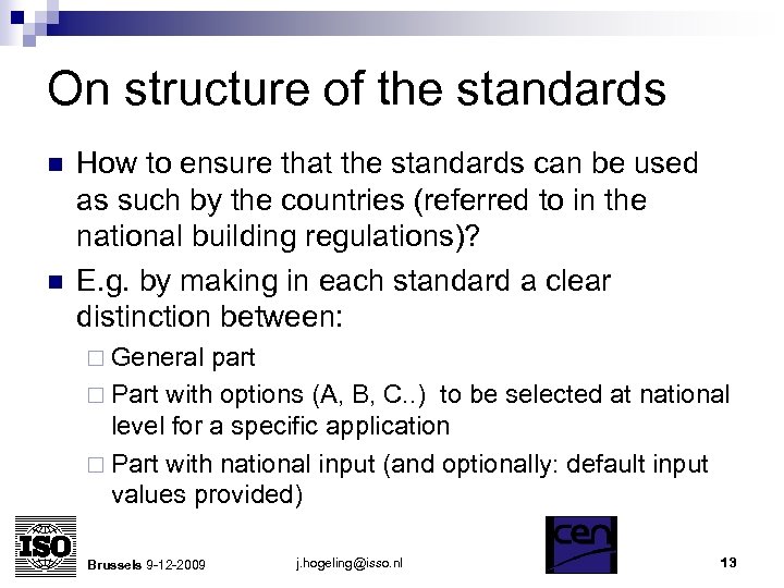 On structure of the standards n n How to ensure that the standards can
