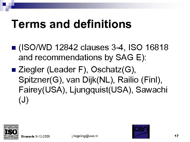 Terms and definitions (ISO/WD 12842 clauses 3 -4, ISO 16818 and recommendations by SAG