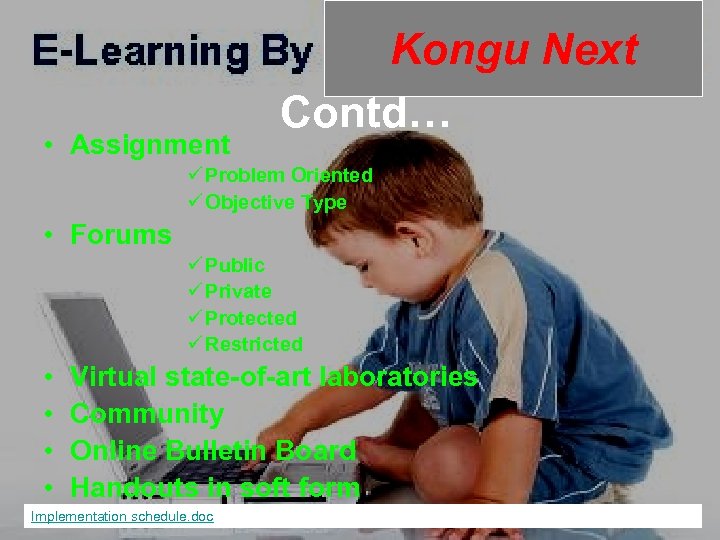  • Assignment Kongu Next Contd… ü Problem Oriented ü Objective Type • Forums