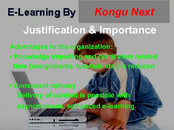 Kongu Next Justification & Importance Advantages to the organization: • Knowledge imparting and curriculum