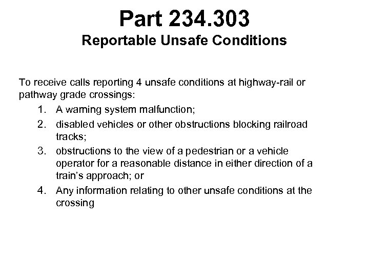 Part 234. 303 Reportable Unsafe Conditions To receive calls reporting 4 unsafe conditions at