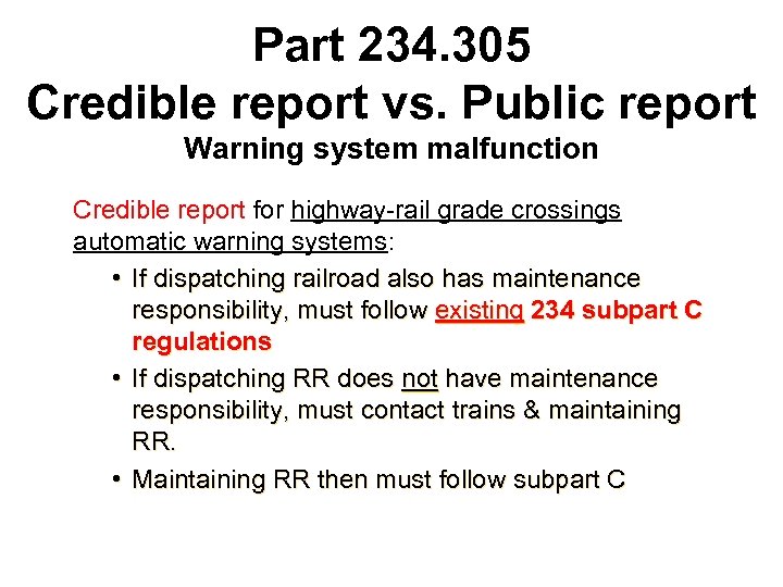 Part 234. 305 Credible report vs. Public report Warning system malfunction Credible report for