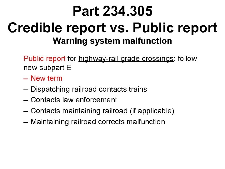 Part 234. 305 Credible report vs. Public report Warning system malfunction Public report for