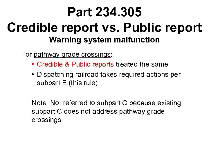 Part 234. 305 Credible report vs. Public report Warning system malfunction For pathway grade