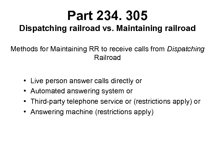 Part 234. 305 Dispatching railroad vs. Maintaining railroad Methods for Maintaining RR to receive