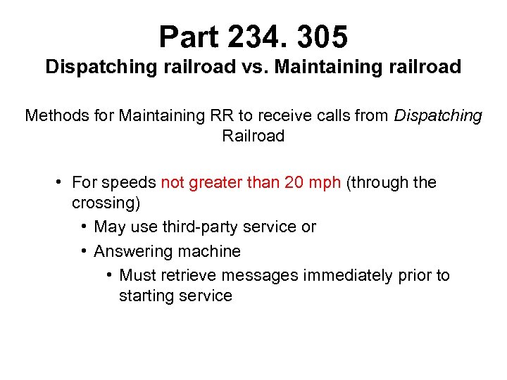 Part 234. 305 Dispatching railroad vs. Maintaining railroad Methods for Maintaining RR to receive