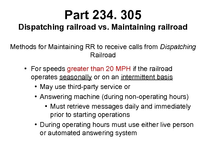 Part 234. 305 Dispatching railroad vs. Maintaining railroad Methods for Maintaining RR to receive