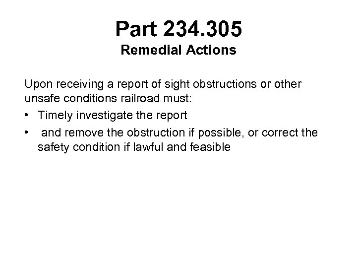 Part 234. 305 Remedial Actions Upon receiving a report of sight obstructions or other