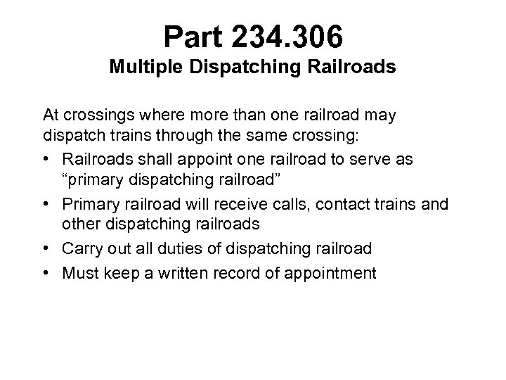 Part 234. 306 Multiple Dispatching Railroads At crossings where more than one railroad may