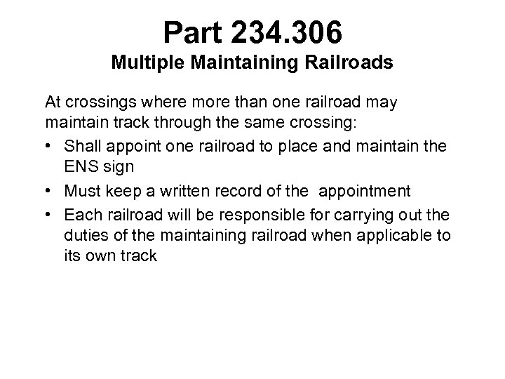 Part 234. 306 Multiple Maintaining Railroads At crossings where more than one railroad may