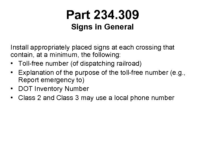 Part 234. 309 Signs in General Install appropriately placed signs at each crossing that