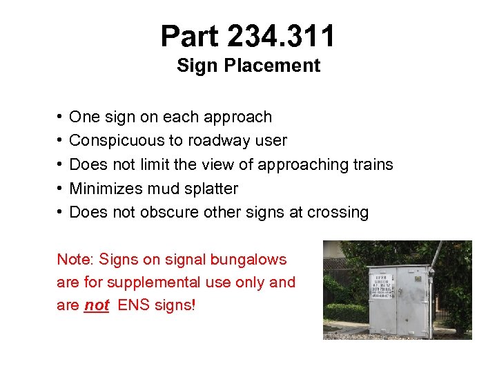 Part 234. 311 Sign Placement • • • One sign on each approach Conspicuous