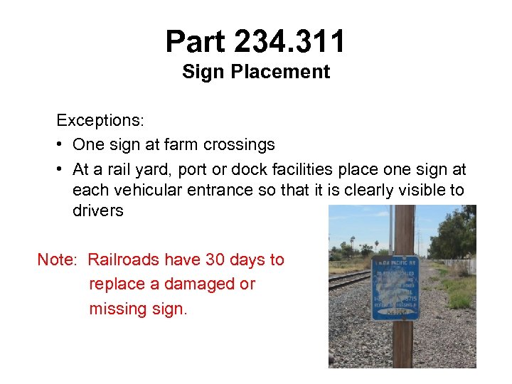 Part 234. 311 Sign Placement Exceptions: • One sign at farm crossings • At