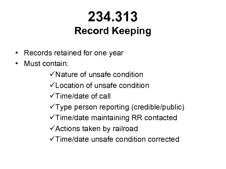 234. 313 Record Keeping • Records retained for one year • Must contain: üNature