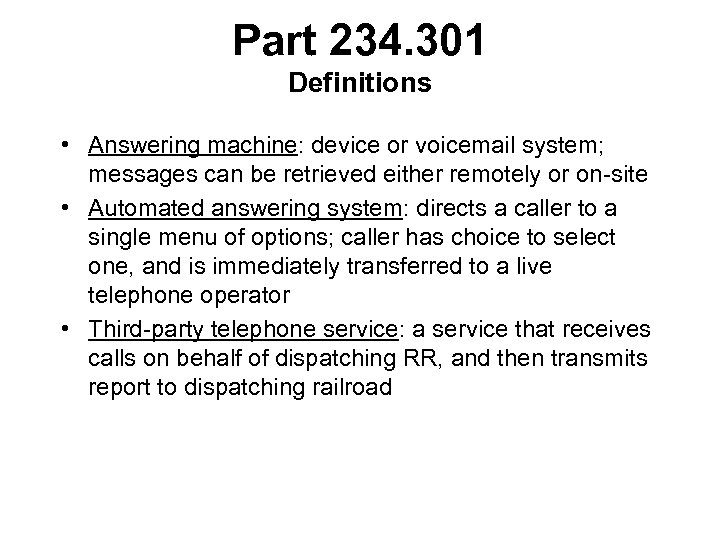 Part 234. 301 Definitions • Answering machine: device or voicemail system; messages can be