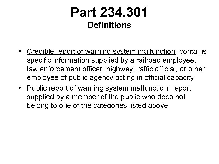 Part 234. 301 Definitions • Credible report of warning system malfunction: contains specific information