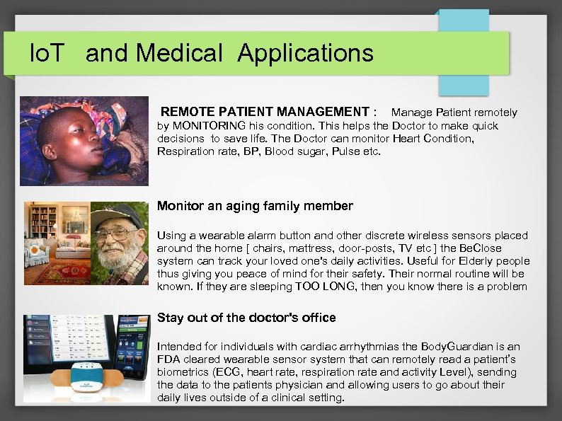 Io. T and Medical Applications REMOTE PATIENT MANAGEMENT : Manage Patient remotely by MONITORING