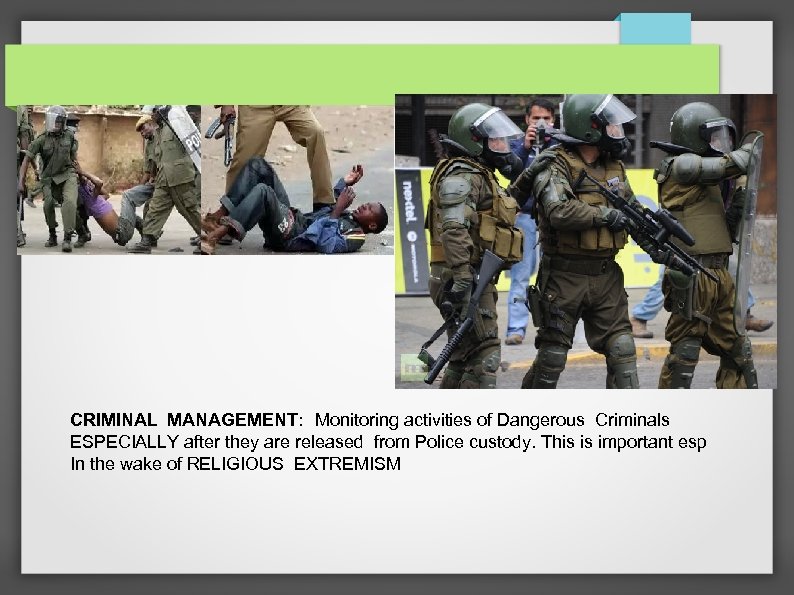 CRIMINAL MANAGEMENT: Monitoring activities of Dangerous Criminals ESPECIALLY after they are released from Police