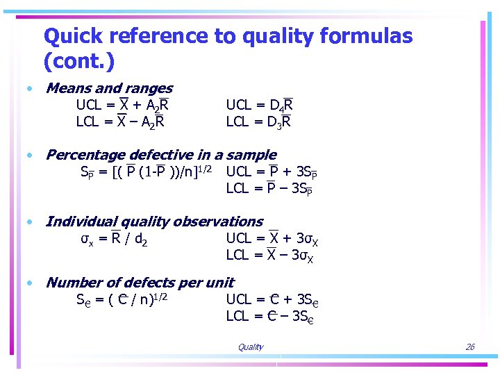 Quick reference to quality formulas (cont. ) • Means and ranges UCL = X